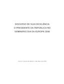 Discurso de sua excelência o presidente da república no seminário dia da Europa 2006, por Cavaco Silva