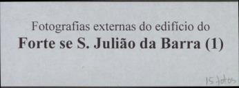 Fotografias externas do edifício do Forte de São Julião da Barra.