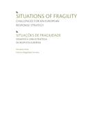 Situations of fragility: Challenges for an European response strategy  (Situações de fragilidade: Desafios a uma estratégia de resposta europeia, por Fernanda Faria e Patrícia Magalhães Ferreira)