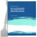 Barcelona Plus – Vers une communauté euro-méditerranéenne d’États democratiques (Barcelona Plus - Para uma Comunidade Euro-Mediterrânica de Estados Democráticos), por Álvaro Vasconcelos e Roberto Aliboni