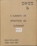 O aumento de efetivos no ultramar, pelo general Venâncio Deslandes, chefe do Estado Maior General das Forças Armadas (CEMGFA).