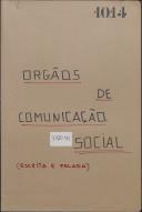 Órgãos de Comunicação Social (escrita e falada).